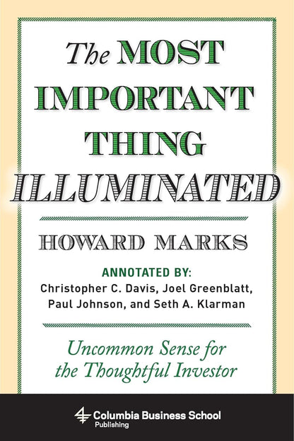 The Most Important Thing Illuminated: Uncommon Sense for Thoughtful Investor (Columbia Business School Publishing)