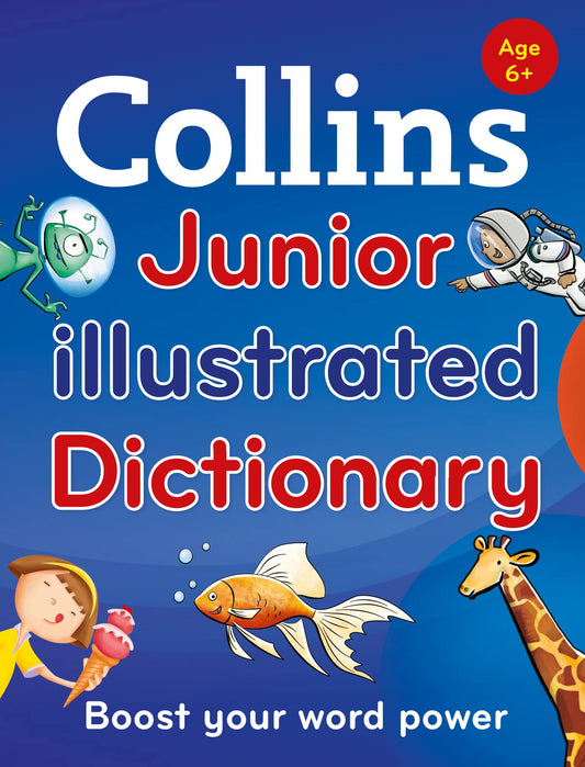 Collins Junior Illustrated Dictionary: Boost your word power, for age 6+