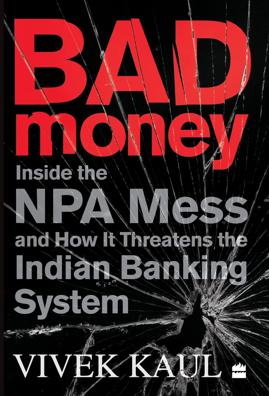 Bad Money: Inside the NPA mess and How it Threatens the Indian Banking System book cover