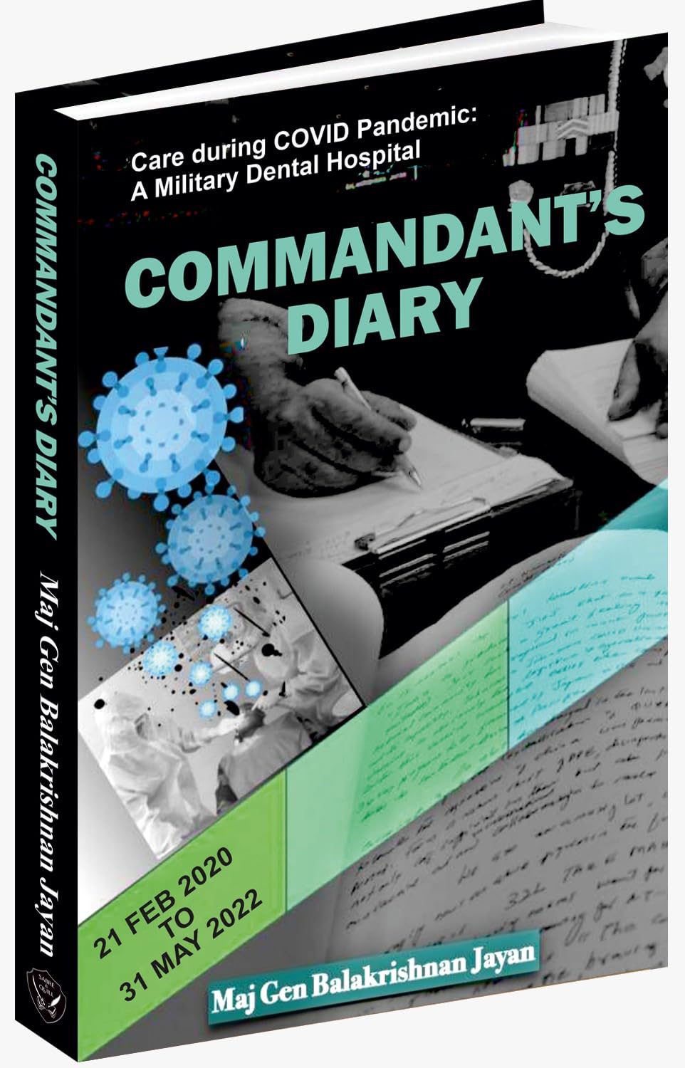 Commandant's Diary: Care During COVID Pandemic - A Military Dental Hospital