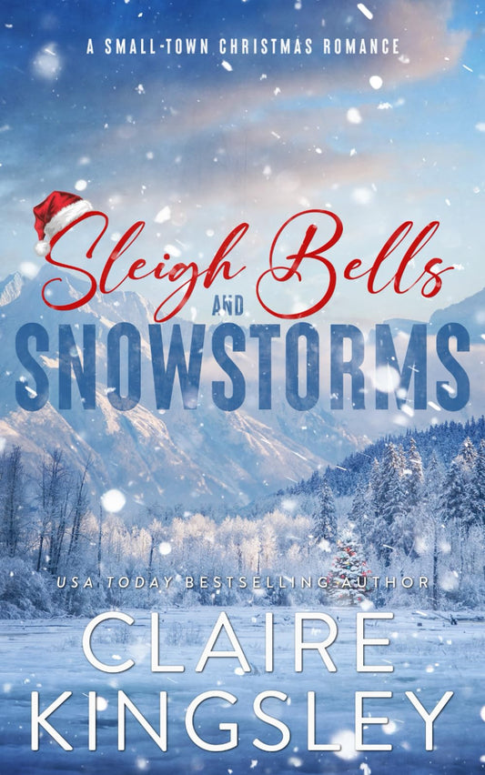 Sleigh Bells and Snowstorms: A Small-Town Christmas Romance
