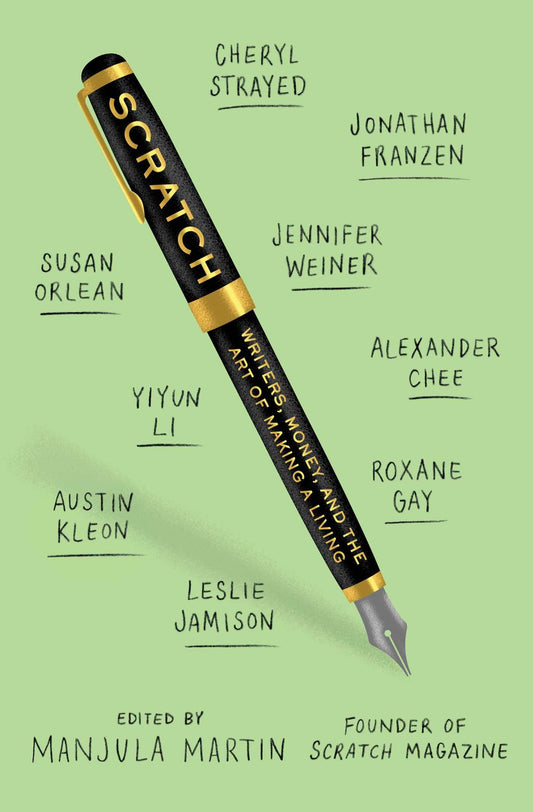Scratch: Writers, Money, and the Art of Making a Living book cover