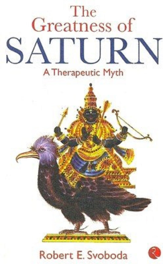 The Greatness Of Saturn: A Therapeutic Myth by Robert E. Svobod (Author) book cover