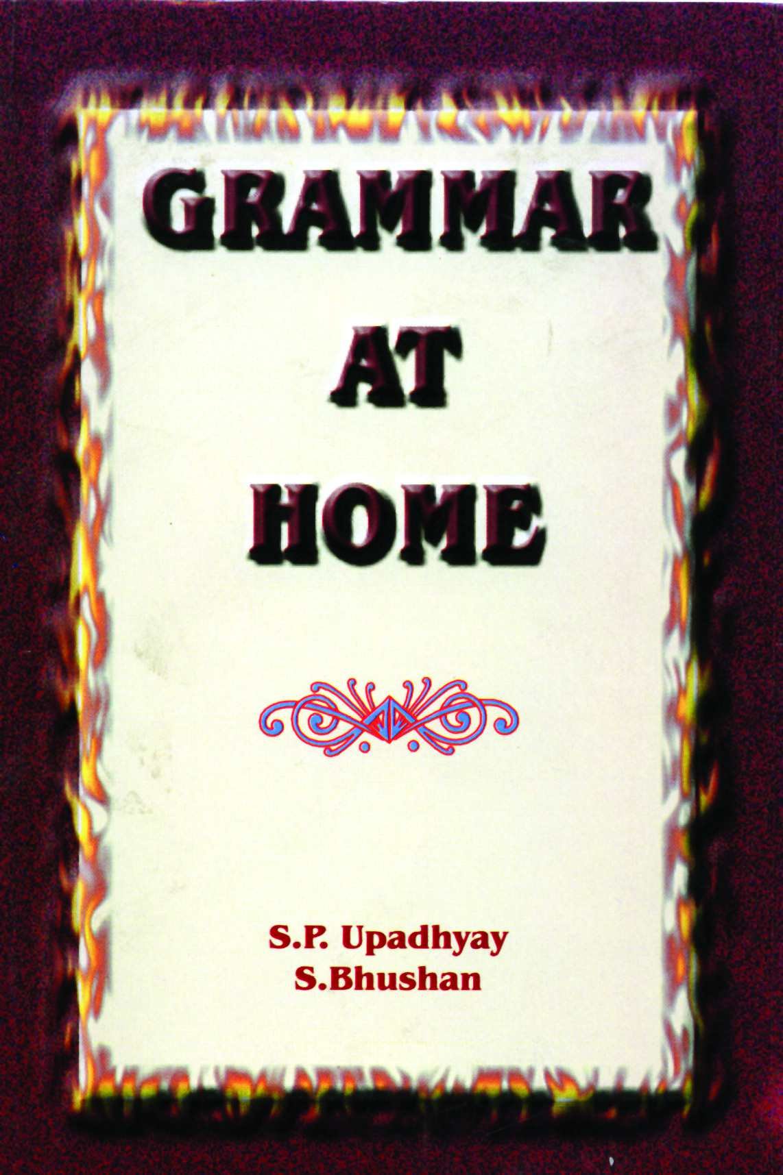 Grammar at Home by S.P. Upadhyay / S. Bhaushan