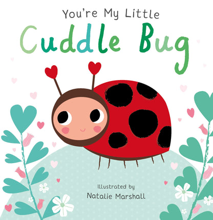 You’re My Little Cuddle Bug | Board Books for Bedtime | Beautifully Illustrated Board Book for Kids | Bedtime Stories for 0-3 Years | An Ideal Gift Book for Your Loved Ones