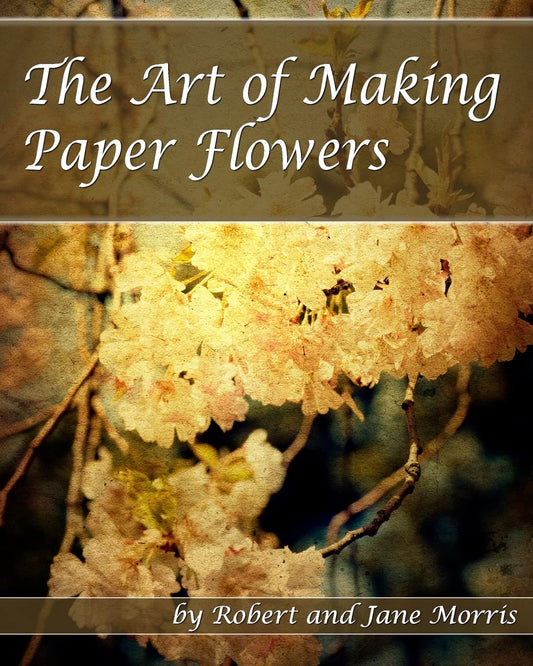 The Art of Making Paper Flowers book cover