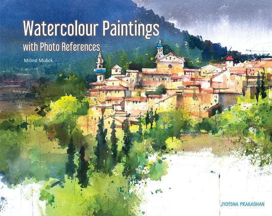 Watercolour Paintings with Photo References [paperback] Milind Mulick [Jan 01, 2017]…