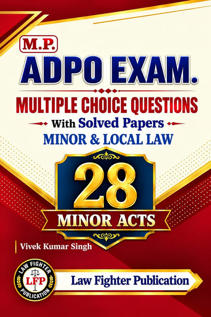 M.P. ADPO Exam Multiple Choice Questions With Solved Papers (28 Minor Acts) – By Vivek Kumar Singh | Law Fighter Publication