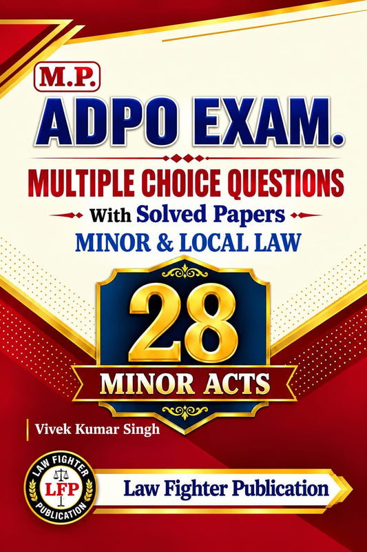 M.P. ADPO Exam Multiple Choice Questions With Solved Papers (28 Minor Acts) – By Vivek Kumar Singh | Law Fighter Publication