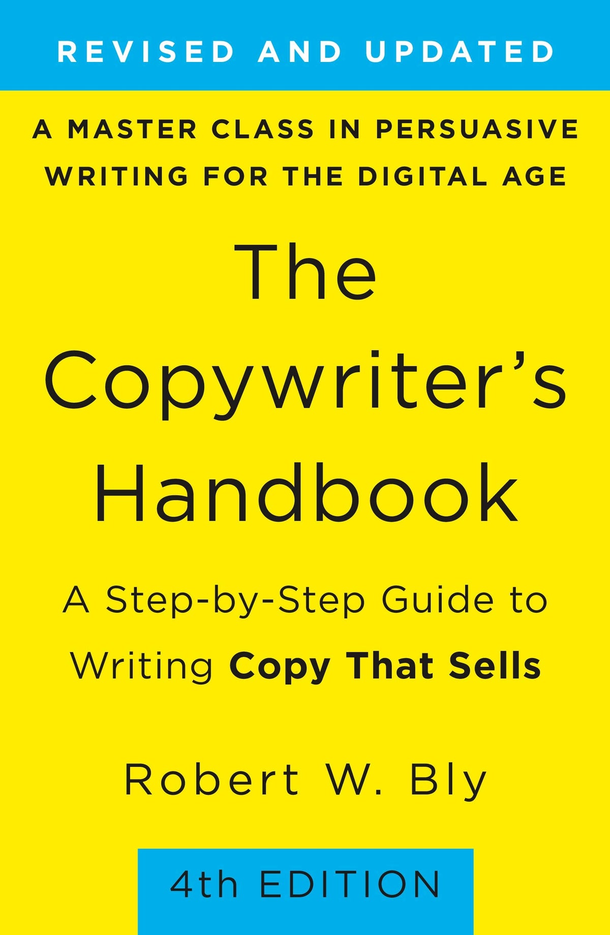 The Copywriter's Handbook:A Step-by-Step Guide to Writing Copy That Sells (4th Edition)