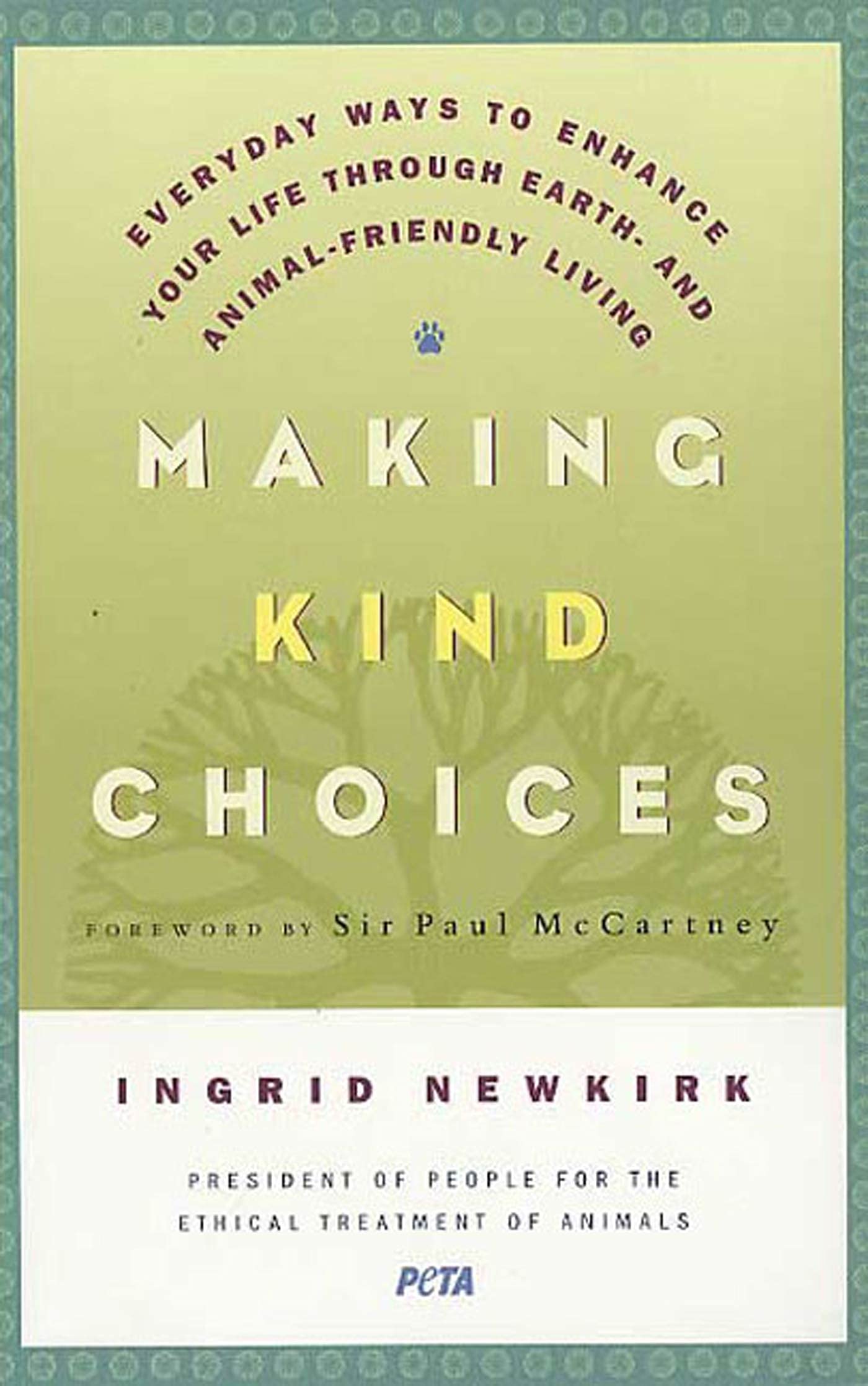 Making Kind Choices: Everyday Ways to Enhance Your Life Through Earth- and Animal-Friendly Living book cover
