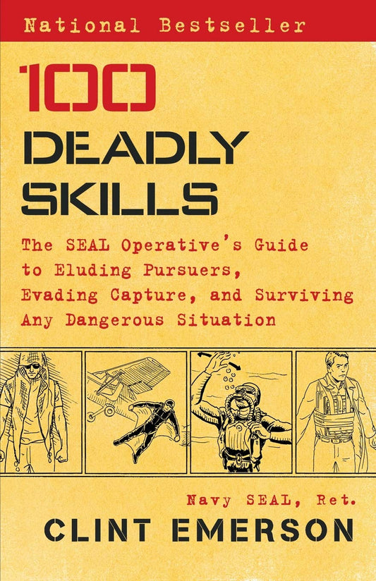 100 Deadly Skills: The SEAL Operative's Guide to Eluding Pursuers  Evading Capture  and Surviving Any Dangerous Situation by Clint Emerson book cover