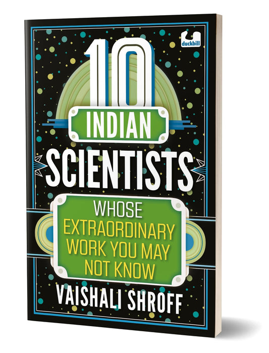 10 Indian Scientists Whose Extraordinary Work You May Not Know (The 10s Series): 10+ years