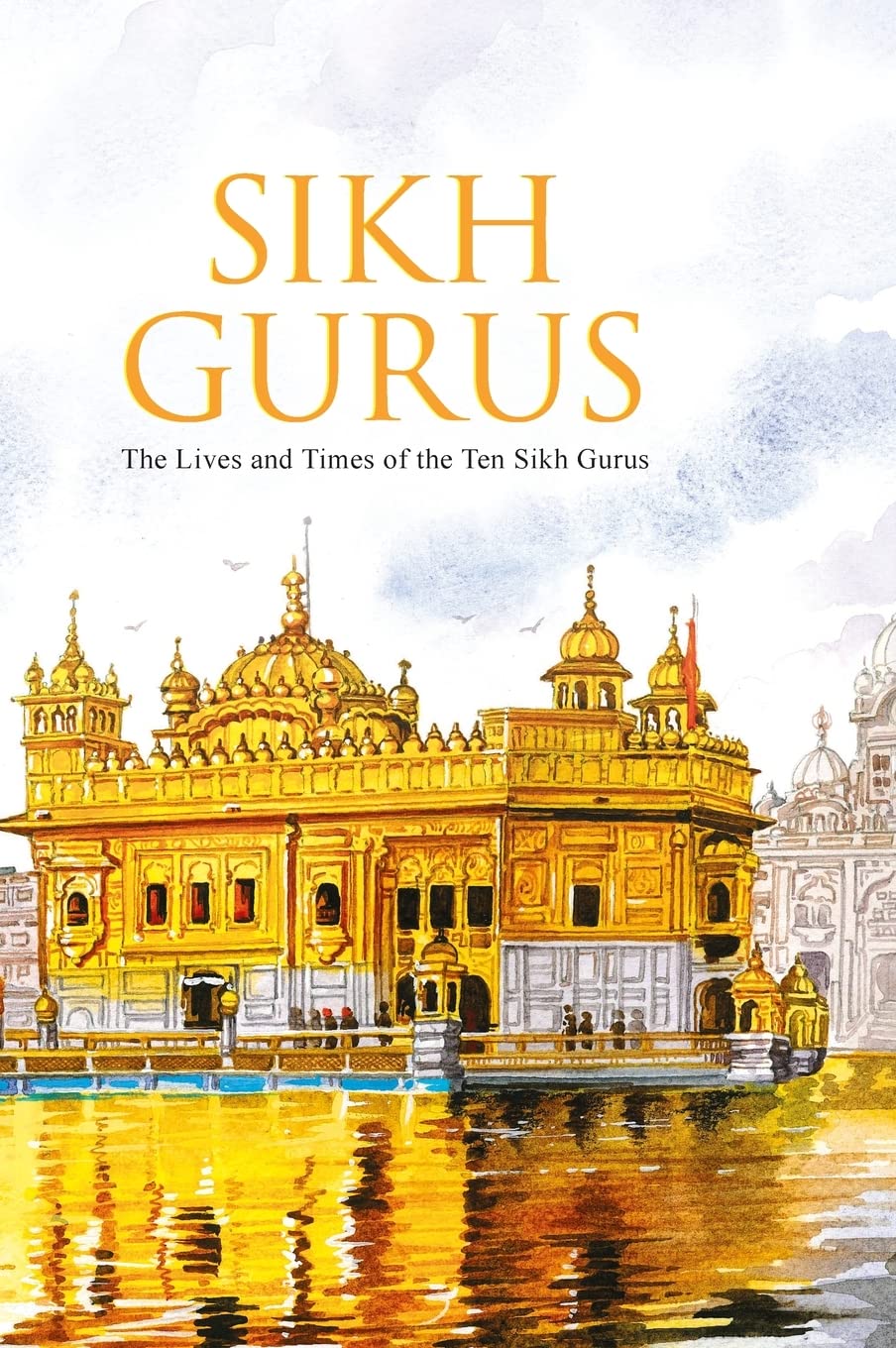 Sikh Guru : Sikh Gurus : The Life and Times of the Ten Sikh Gurus (Indian Mythology)) by Om Books Editorial Team book cover