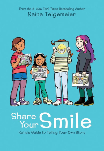 SHARE YOUR SMILE: RAINA'S GUIDE TO TELLING YOUR OWN STORY