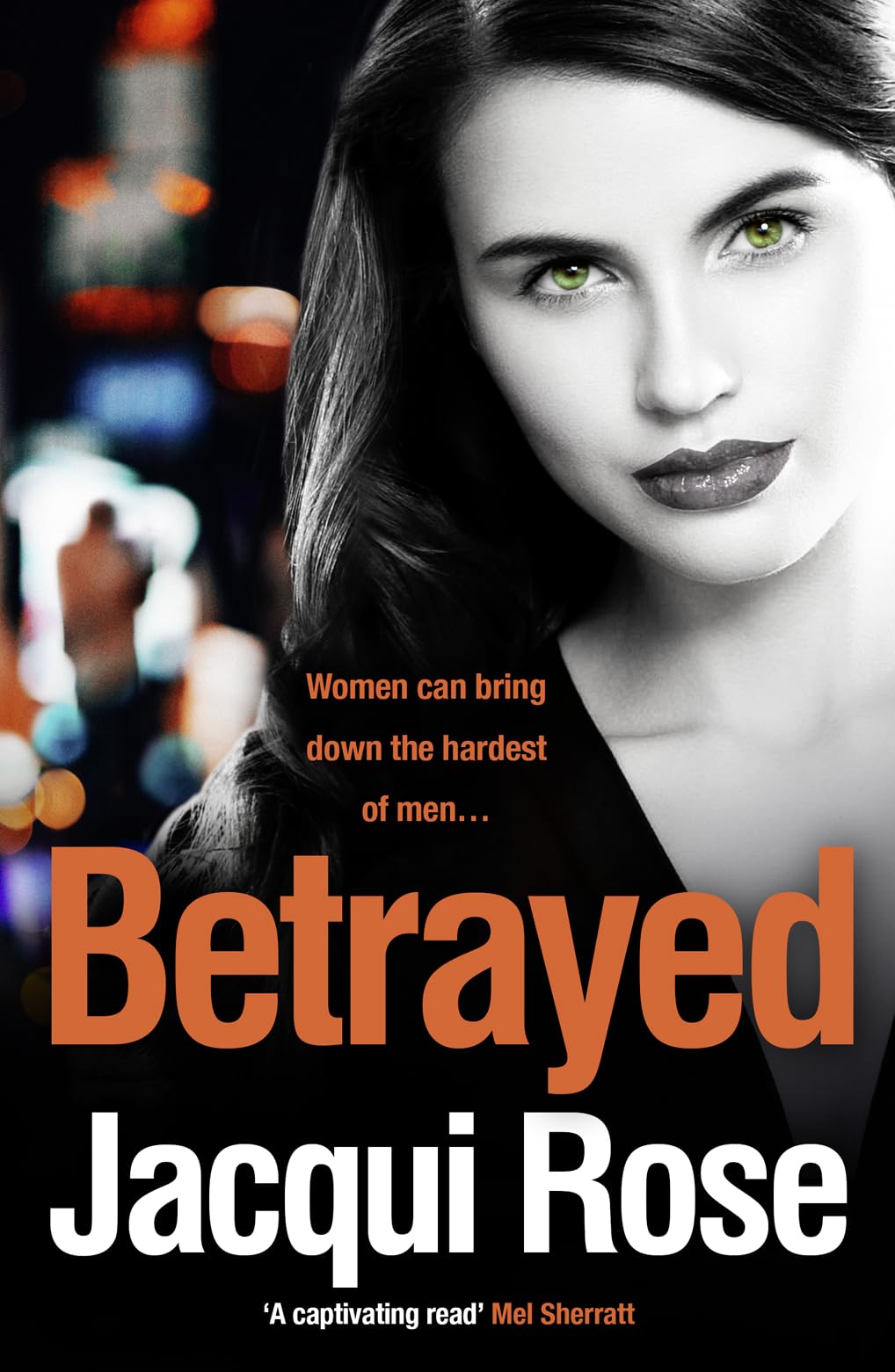 BETRAYED: Women can bring down the hardest of men ...