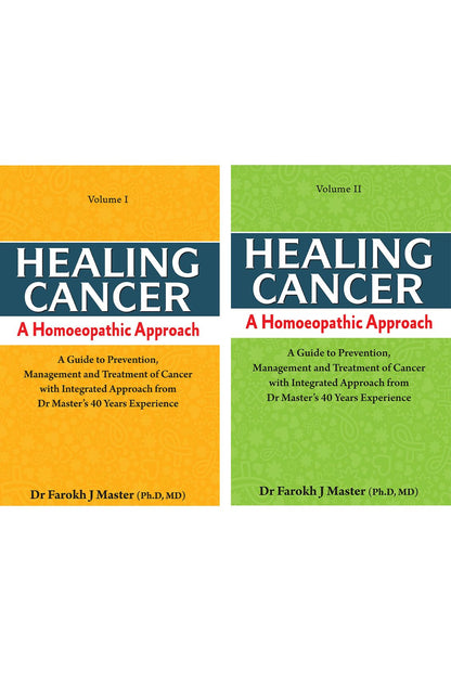 Healing Cancer A Homoeopathic Approach (Volume - I & II) - A Guide to Prevention Management and Treatment of Cancer with Integrated Approach from Dr. Master’s 40 Years’ Experience
