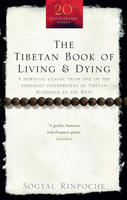 The Tibetan Book of Living and Dying by Sogyal Rinpoche