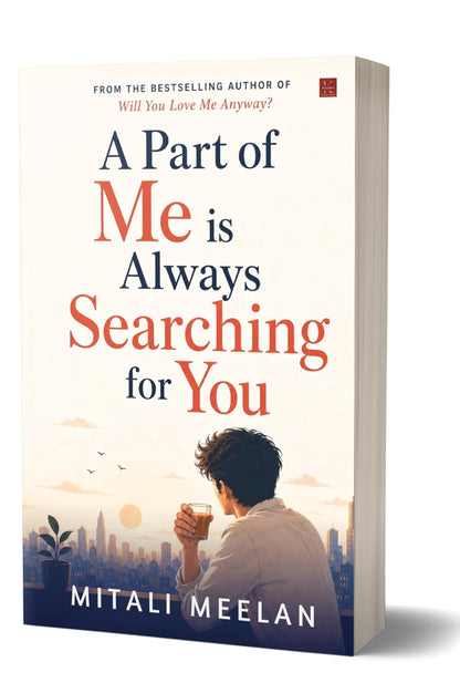 A Part of Me is Always Searching For You