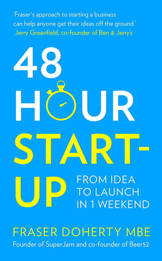 48-Hour Start-Up: From Idea to Launch in 1 Weekend by Fraser Doherty MBE (Author) book cover