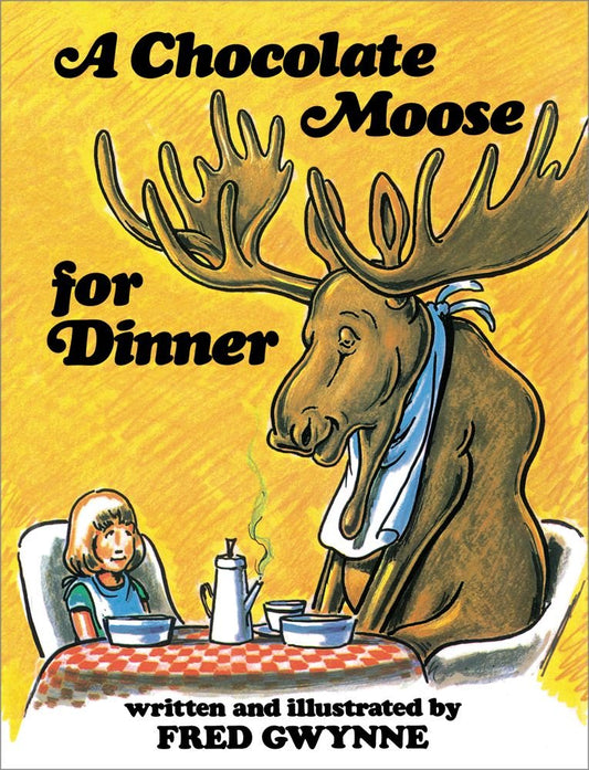A Chocolate Moose for Dinner by Fred Gwynne (Author, Illustrator) book cover