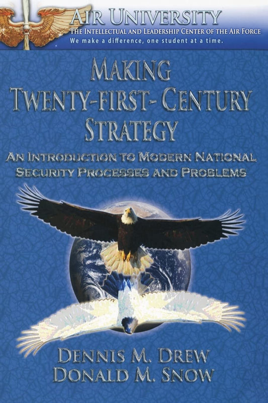 Making Twenty-First-Century Strategy - An Introduction to Modern National Security Processes and Pro book cover