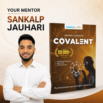 COVALENT – Organic Chemistry Book | JEE Main & Advanced | Clears Basics, Visual Shortcuts, Mechanisms, Name Reactions | For NEET UG, Boards & State Exams