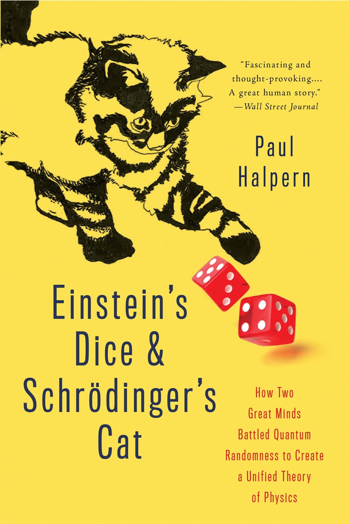 Einsteins Dice and Schrödingers Cat: How Two Great Minds Battled Quantum Randomness to Create a U book cover