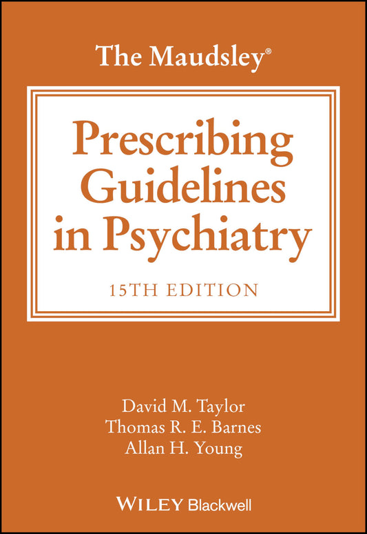THE MAUDSLEY PRESCRIBING GUIDELINES IN PSYCHIATRY 15ED (PB 2025)