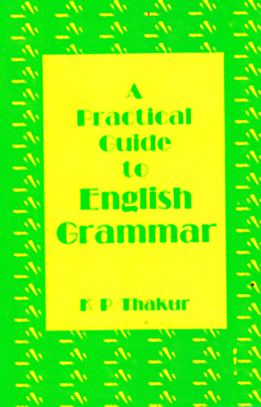A Practical Guide To English Grammar by K.P.Thakur (Author) book cover