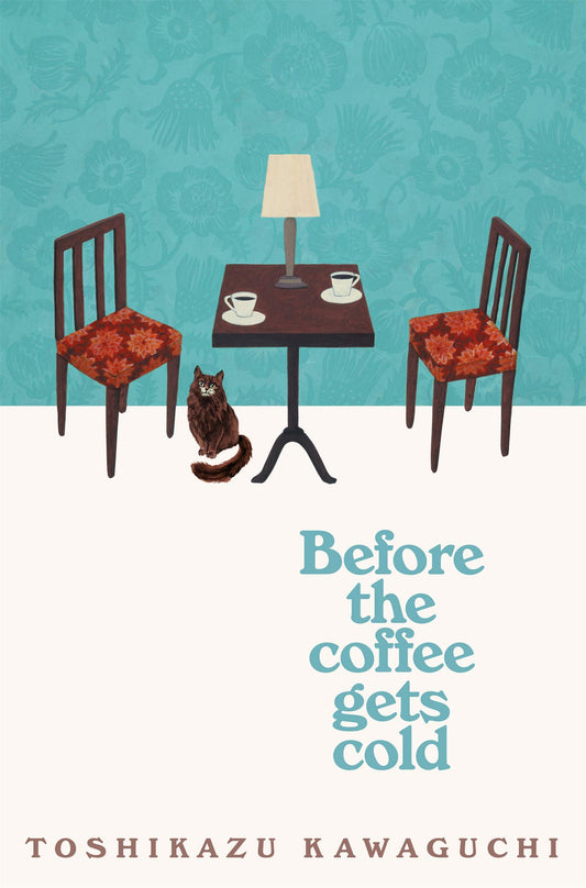 Before the Coffee Gets Cold: The cosy million-copy sensation from Japan: 1