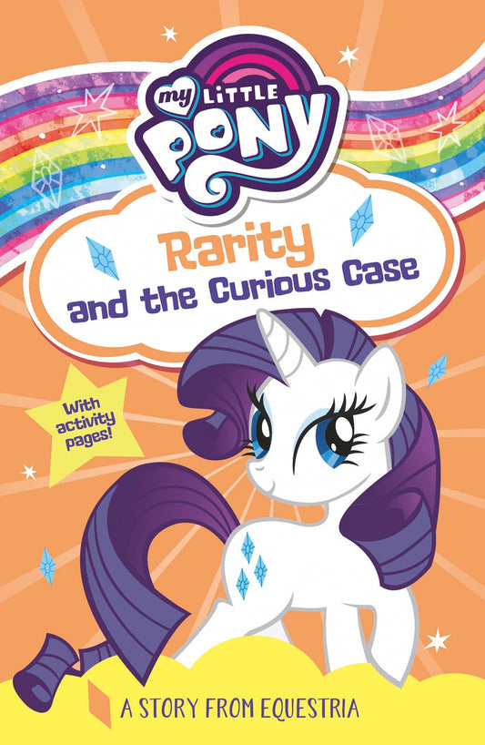 MY LITTLE PONY FICTION RARITY & THE CURIOUS CASE book cover