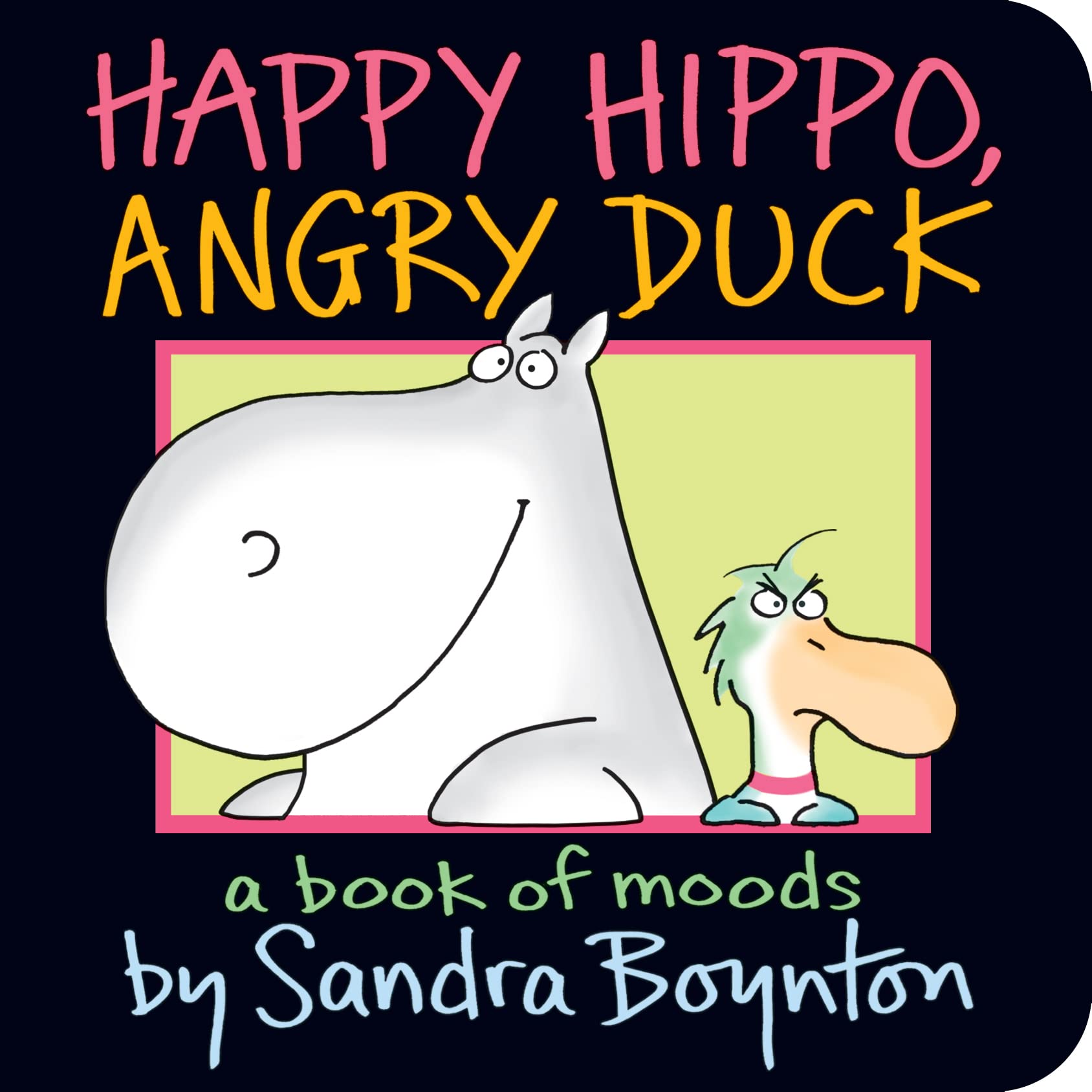 Happy Hippo  Angry Duck: A Book of Moods by Sandra Boynton book cover