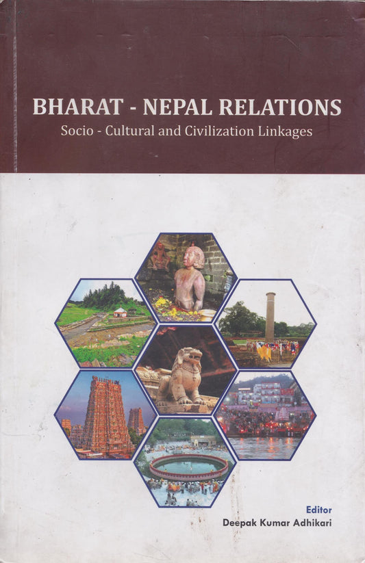 Bharat - Nepal Relations: Socio - Cultural and Civilization Linkages book cover
