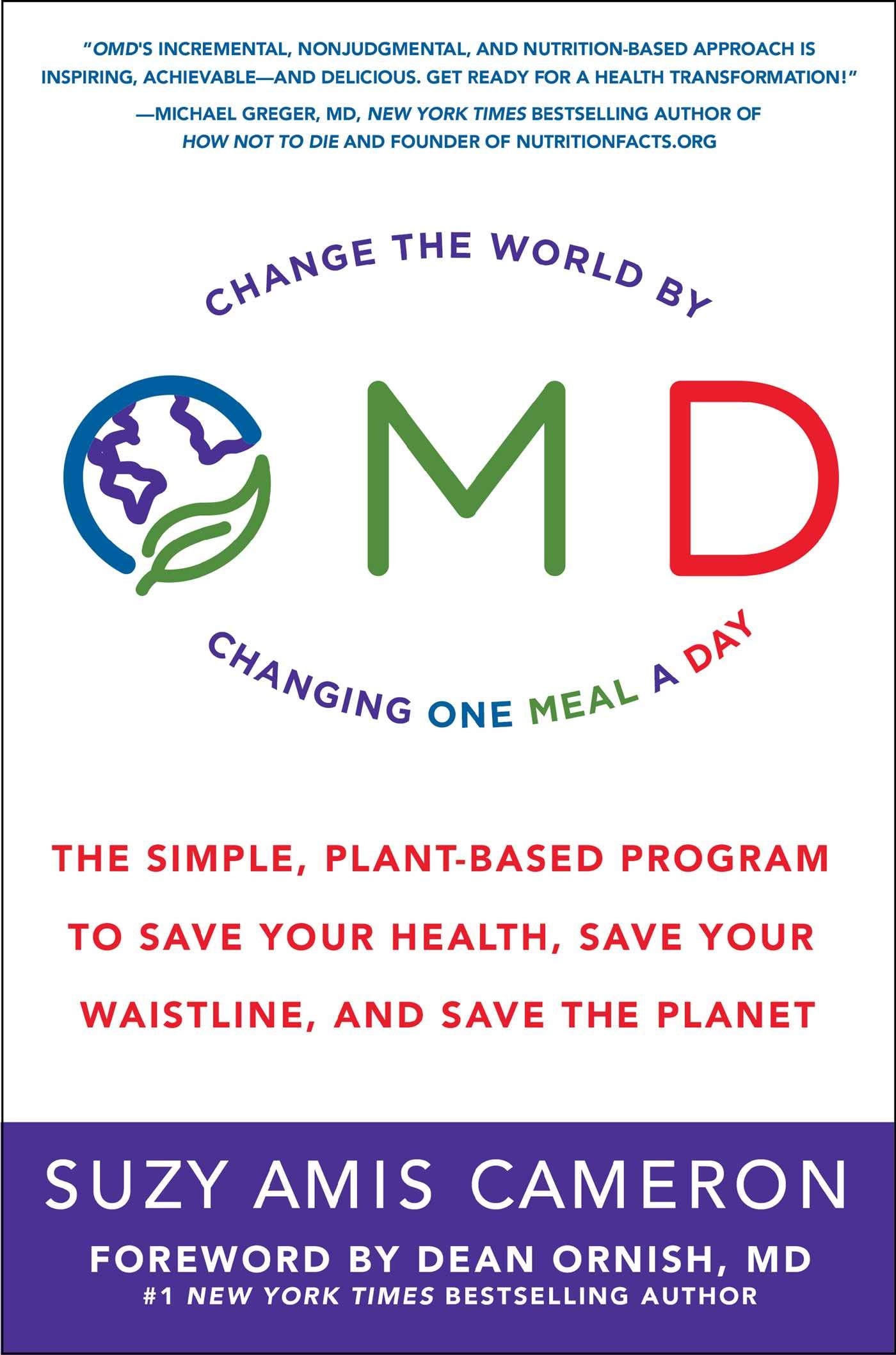 OMD: The Simple, Plant-Based Program to Save Your Health, Save Your Waistline, and Save the Planet book cover