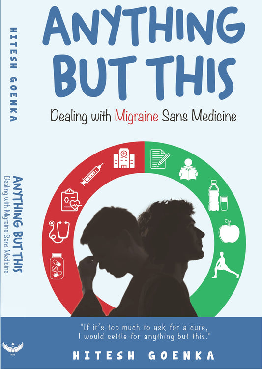 Anything But this: Dealing with Migraine Sans Medicine book cover