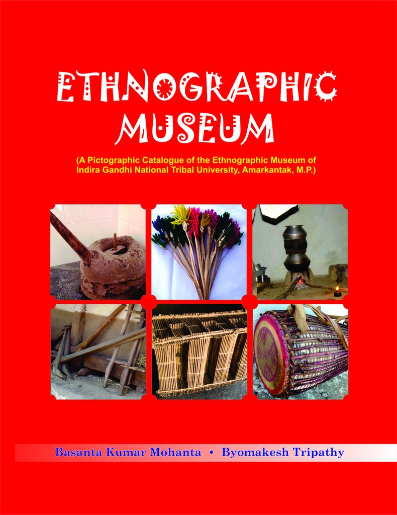 Ethnographic Museum,(A Pictographic Catallogue of the Ethnographic Museum of Indira Gandhi National Tribal University book cover