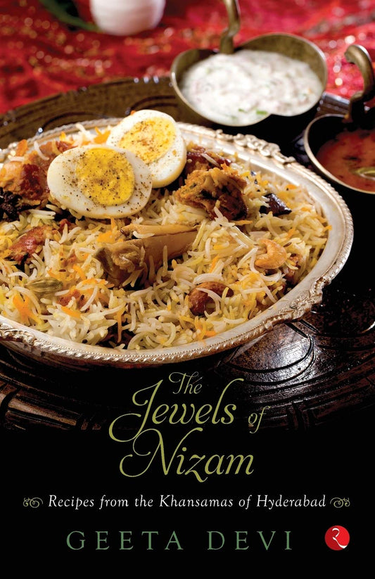 The Jewels of the Nizam: Recipes from the Khansamas of Hyderabad by Geeta Devi (Author) book cover