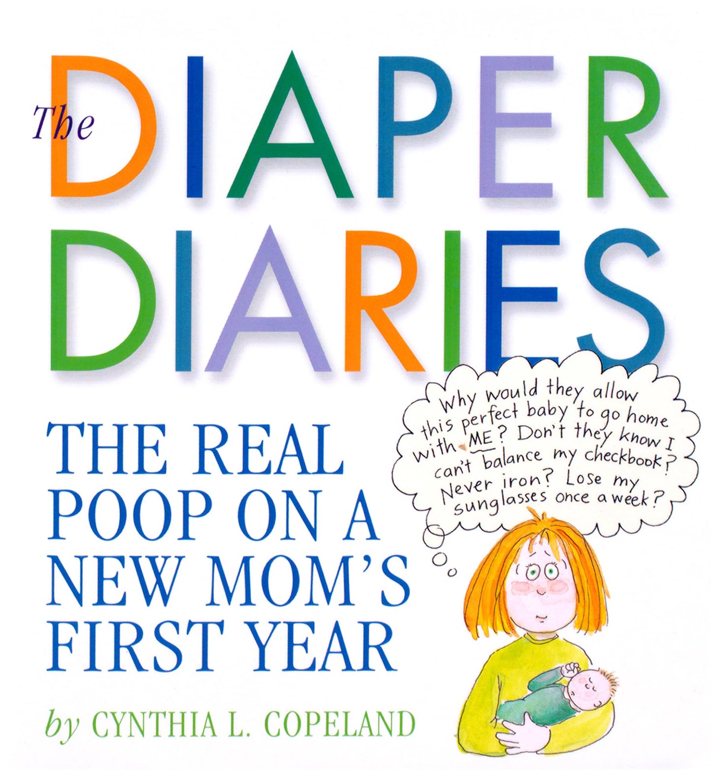 The Diaper Diaries: The Poop on the First Year of Motherhood: The Real Poop on a New Moms First Yea book cover