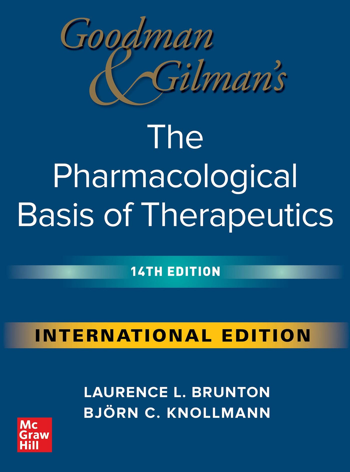 IE Goodman and Gilman's The Pharmacological Basis of Therapeutics, 14th Edition