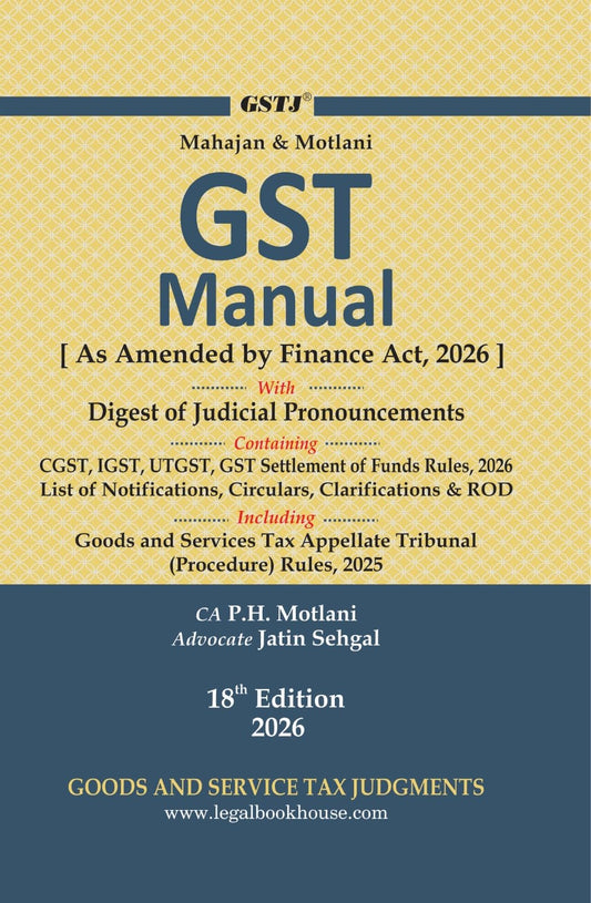 Mahajan & Motlani GST Manual -May 2026 - 18th Edition Pocket Edition with Digest of Judicial Pronouncements containing CGST, IGST, UTGST , Compensation Cess Act & Rules