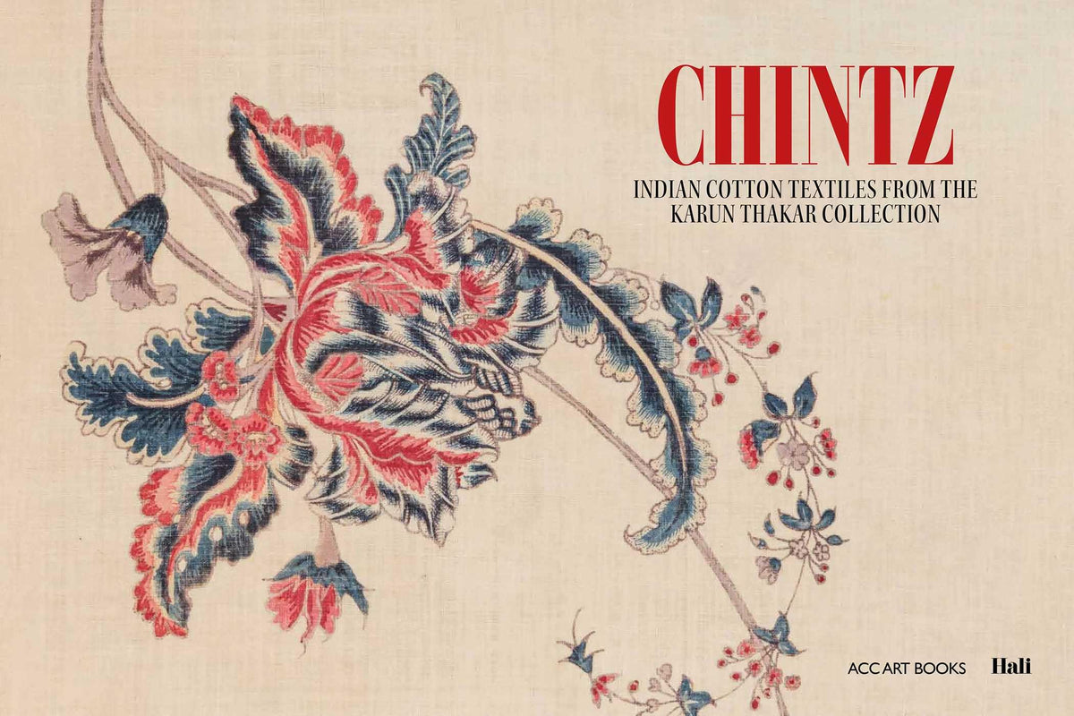Chintz: Indian Cotton Textiles from the Karun Thakar Collection