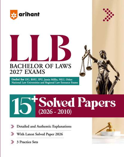 Arihant LLB Entrance Exam 2027 | 15+ Solved Papers 2026-2010 | DU, BHU, IPU, Jamia Millia, NLU & Regional Law Entrance Exams | Authentic Questions with Detailed Explanations | 3 Practice Sets