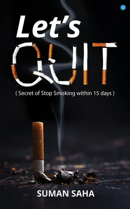 Let's Quit ( Secret of Stop Smoking within 15 Days)