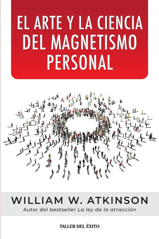 El arte y la ciencia del magnetismo personal
