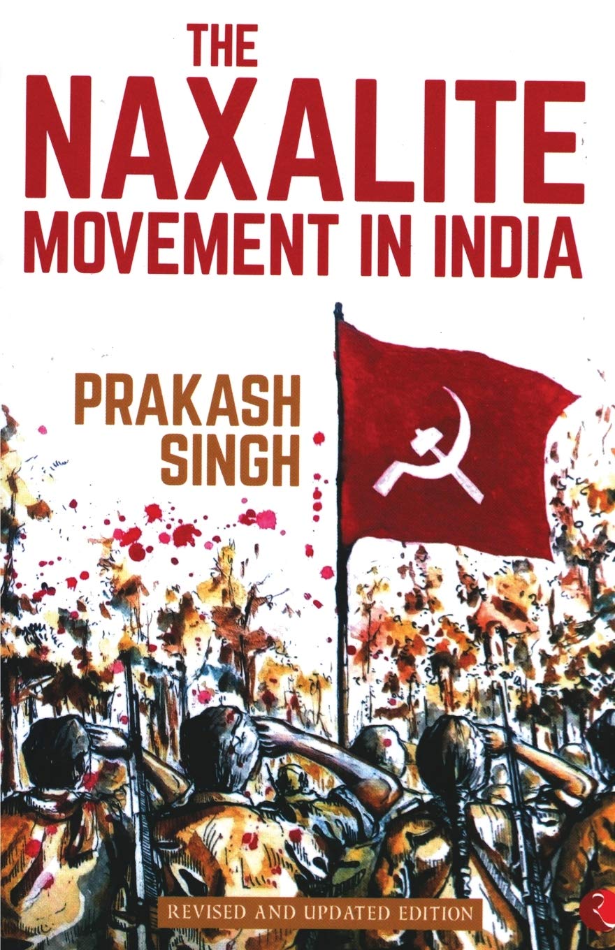 The Naxalite Movement in India by Prakash Singh (Author) book cover