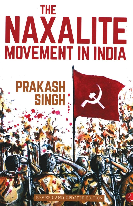 The Naxalite Movement in India by Prakash Singh (Author) book cover