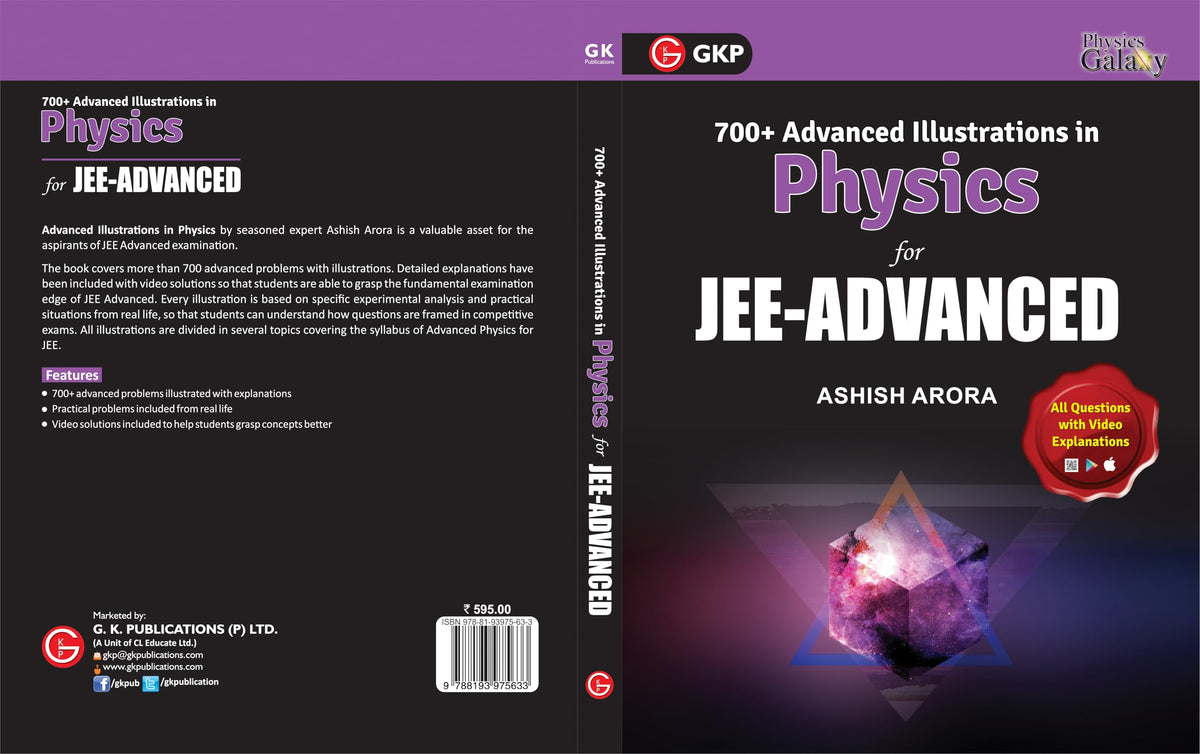GKP Physics Galaxy: 700+ Advanced Illustrations in Physics for JEE Advanced | Concept-Based Real-Life Problems & Video Solutions | By Ashish Arora