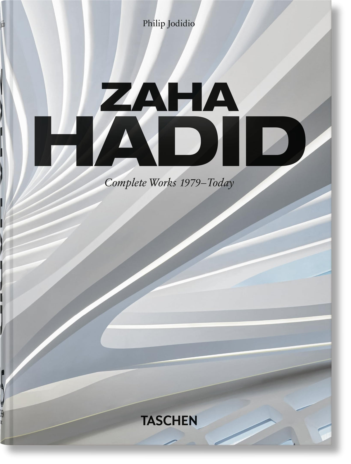 ZAHA HADID COMP WORKS 1979-TODAY T40 (45th Edition)