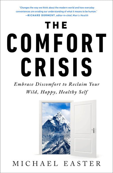 The Comfort Crisis: Embrace Discomfort